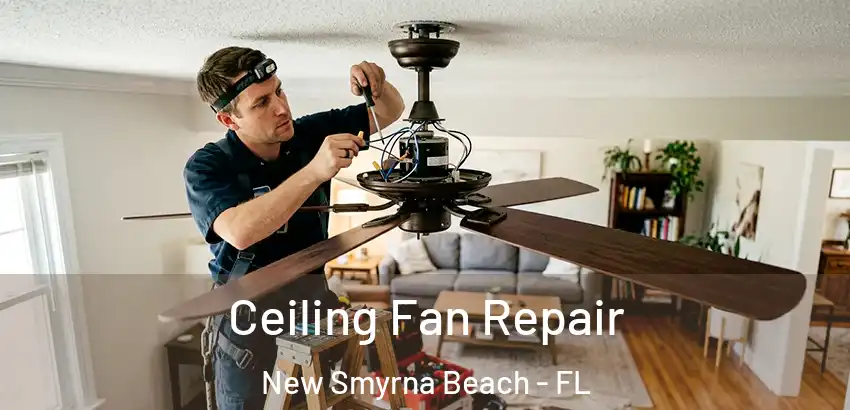  Ceiling Fan Repair New Smyrna Beach - FL