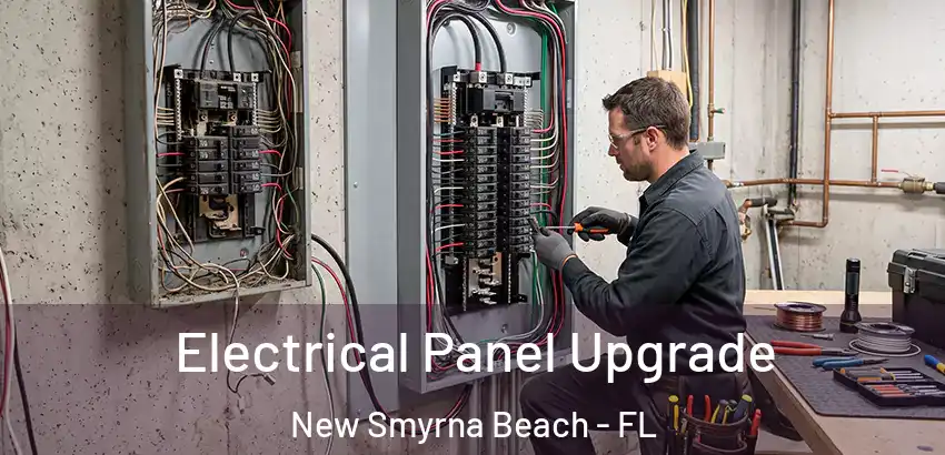 Electrical Panel Upgrade New Smyrna Beach - FL