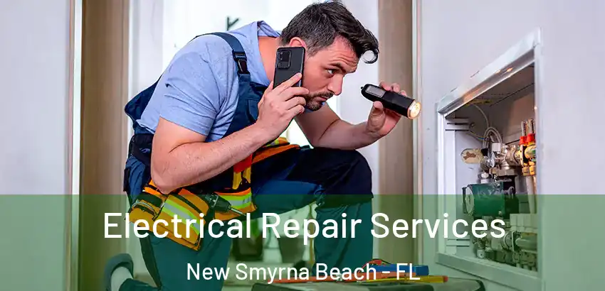 Electrical Repair Services New Smyrna Beach - FL