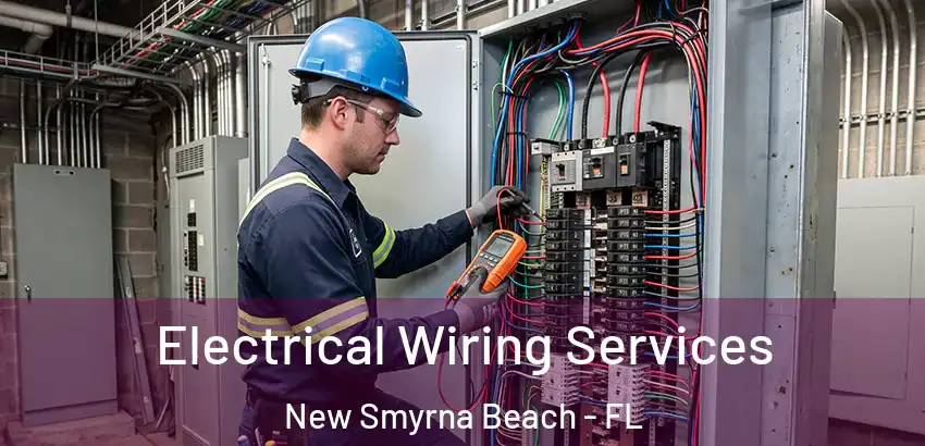 Electrical Wiring Services New Smyrna Beach - FL