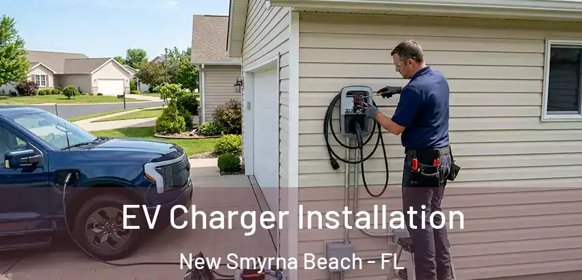 EV Charger Installation New Smyrna Beach - FL