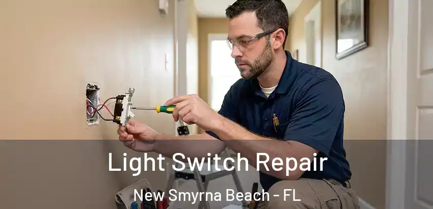 Light Switch Repair New Smyrna Beach - FL