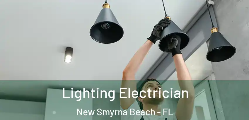 Lighting Electrician New Smyrna Beach - FL
