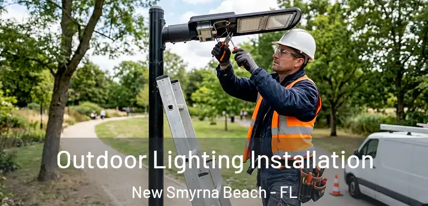 Outdoor Lighting Installation New Smyrna Beach - FL