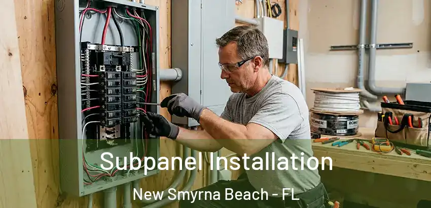 Subpanel Installation New Smyrna Beach - FL